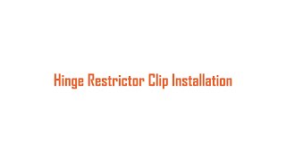 Hinge Restrictor Clip Installation [upl. by Justinn]