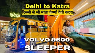 Delhi to Katra VOLVO 9600 Sleeper  Most Luxury Bus  दिल्ली से श्री माता वैष्णो देवी कटरा katra [upl. by Aitel301]