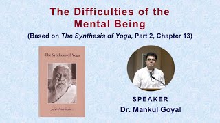 The Difficulties of the Mental Being A talk by Dr Mankul Goyal [upl. by Egrog]