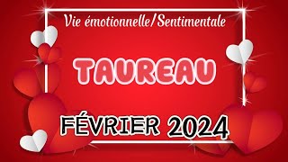 💝 TAUREAU 💝❄ FÉVRIER 2024 ❄✨Emotionnel et sentimental ✨Un changement radical  ✨ [upl. by Alyacim290]