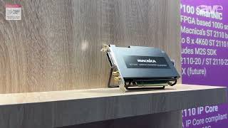 ISE 2024 Macnica Previews MEP100 SmartNIC 100G ST 2110 IPMX Accelerator [upl. by Kwabena637]