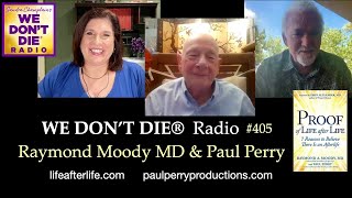 405 Dr Raymond Moodyamp Paul Perry Proof of Life After Life 7 Reasons to Believe We Dont Die [upl. by Esyli]