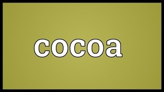 Cocoa Meaning [upl. by Krista]