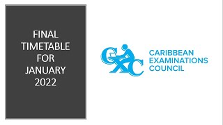 CXC FINAL TIMETABLE FOR JANUARY 2022 EXAMS [upl. by Yntrok]