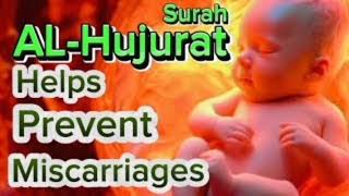 Surah AlHujurat Helps Prevent Miscarriages  Powerful Surah To Listen In Pregnancy For MotherampBaby [upl. by Levinson428]