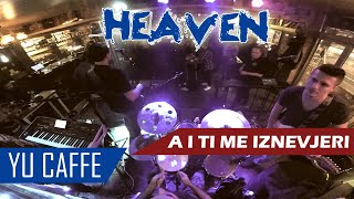 HEAVEN  A i ti me iznevjeri  Yu Caffe [upl. by Raseda349]