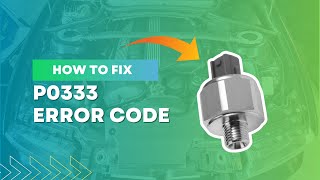 How to Fix P0333 Code Knock Sensor 2 Circuit High Input Bank 2FourWheelsEmpire [upl. by Shivers650]