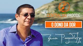 Zeca Pagodinho  O Dono da Dor [upl. by Sharyl]