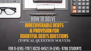 IGCSE Accounting  Irrecoverable debts and provision for doubtful debts [upl. by Laynad77]