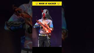 Noob Id Hacker 😂 Wait for end 🤣  shorts freefire [upl. by Inalaehak]