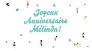 ♫ Joyeux Anniversaire Mélinda ♫ [upl. by Howlyn]