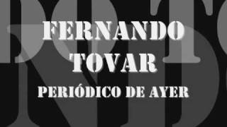 Fernando Tovar  Periódico de Ayer [upl. by Dave]