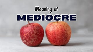 What is the meaning of Mediocre [upl. by Plate]