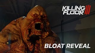 Killing Floor 3  Bloat Reveal [upl. by Kcirred]