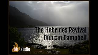 The Hebrides Revival  Duncan Campbell [upl. by Adiahs]