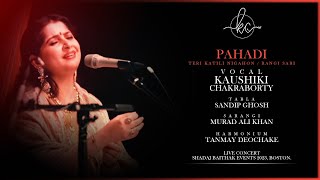 PAHARI THUMRI  KAUSHIKI CHAKRABORTY  2023 [upl. by Vite465]