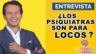 ¿El psiquiatra es para locos ¿Qué hace un psiquiatra [upl. by Eelyram347]