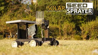 DIY Solar Powered Seed Sprayer Machine  DIY Agriculture Robot [upl. by Markiv202]