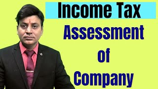 Income Tax Assessment of Company Lecture 1 I CA I CMA I CS I Tax Professionals [upl. by Engud752]