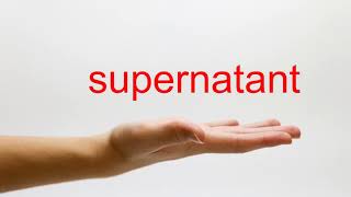 How to Pronounce supernatant  American English [upl. by Macmahon]