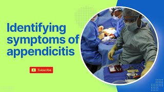 Dont ignore the signs  Identifying symptoms of appendicitis [upl. by Caryn]