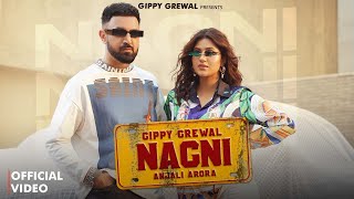 Nagni Official Video Gippy Grewal Feat Anjali Arora  Avvy Sra  Simran Choudhary [upl. by Oiril791]