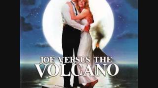 Joe Versus The Volcano music by Georges Delerue [upl. by Lindgren]