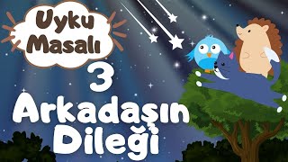 Uyku Masalı3 Arkadaşın DileğiMasallarHikayelerMasal DinleUyku Masalları Dinle Uyku Masalları [upl. by Mcevoy]