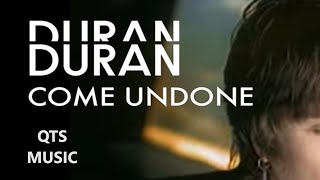 Come Undone  Duran Duran [upl. by Weihs]