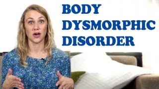 What is Body Dysmorphic Disorder  Kati Morton [upl. by Cornwall117]