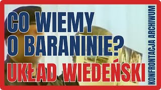 Co wiemy o Baraninie Układ wiedeński ARCHIWUM KONFRONTACJI [upl. by Tima]