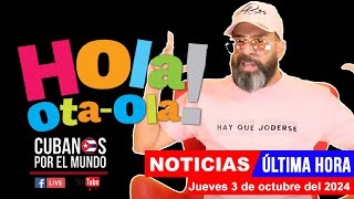 Alex Otaola en vivo últimas noticias de Cuba  Hola OtaOla jueves 3 de octubre del 2024 [upl. by Sella]