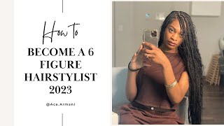 Become a 6 Figure Hairstylist  3 Valuable Tips for 2024 [upl. by Conrado]