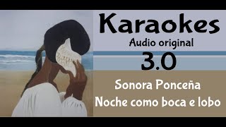 Sonora Ponceña Noche como boca e lobo Karaoke [upl. by Ahsimik539]