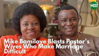 Mike Bamiloye Blasts Pastors Wives Who Make Marriage Difficult  NaijaNews TV [upl. by Atenaz706]