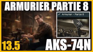 ARMURIER PARTIE 8 135  AKS74N  Escape From Tarkov FR Gunsmith part 8 [upl. by Belshin]