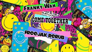 Franky Wah  Come Together Freejak ReRub [upl. by Eirdua849]