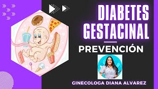 DIABETES GESTACIONAL PREVENCIÓN Ginecologa Diana Alvarez [upl. by Brynn326]