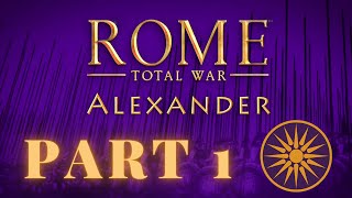 Rome Total War Alexander  Macedon Campaign Part 1 [upl. by Eerol992]