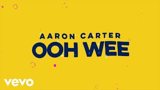 Aaron Carter  Ooh Wee Official Lyric Video [upl. by Ailime]