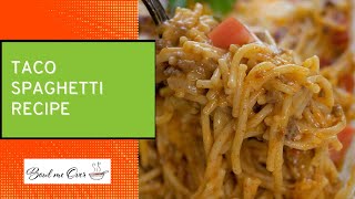 Taco Spaghetti Recipe [upl. by Tris]