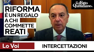 Intercettazioni Lo Voi fa a pezzi la legge quotSono temute dai criminali Perché fargli un regaloquot [upl. by Yrret256]