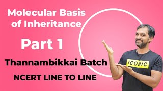 Molecular Basis of Inheritance  Part 1  NCERT Line to Line  Thannambikkai Batch [upl. by Iveson126]