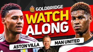 ASTON VILLA vs MANCHESTER UNITED Live With MARK GOLDBRIDGE [upl. by Lena]