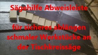 Sägehilfe Abweisleiste für sicheres ablängen schmaler Werkstücke an der Tischkreissäge deflecting st [upl. by Roxana97]