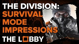 The Division Survival Mode Impressions  The Lobby [upl. by Neyuh]