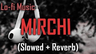 Slowed And Reverb MIRCHI x Divine SLOWED  REVERB [upl. by Snahc]