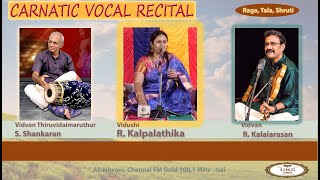 UKS CARNATIC  R Kalpalathika  Vocal recital  Enjoy the fullthroat singing and strong voice [upl. by Atibat]