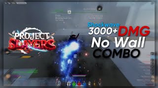 3000 DMG Shockwave No Wall Combo  Project Slayers [upl. by Ten]