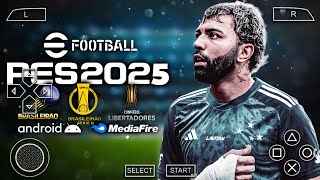 eFootball 🔥 PES 2025 PPSSPP Mediafire Libertadores Sulamericano  Gabigol no Cruzeiro Narração BR [upl. by Bowles]